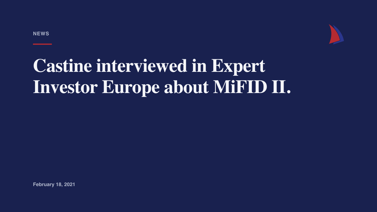 Castine interviewed in Expert Investor Europe about MiFID II.