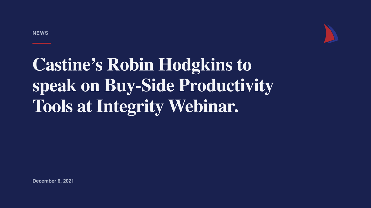 Castine’s Robin Hodgkins to speak on Buy-Side Productivity Tools at Integrity Webinar.